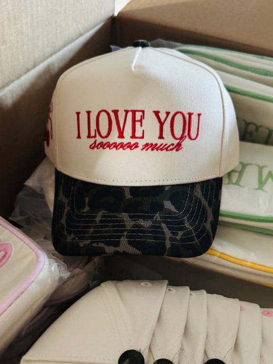 I Love You Sooooo Much Hat